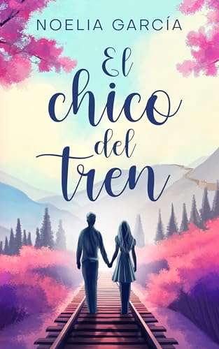 El chico del tren: Novela romántica contemporánea (Spanish Edition)
