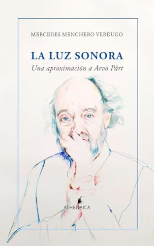 La luz sonora: Una aproximación a Arvo Pärt (Paperback)
