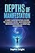 Depths of Manifestation: A Deep Manifestation Guide to Shadow Work, Subconscious Reprogramming, and Spiritual Awakening