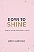 Born to Shine: Ignite Your ...