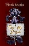 Tear Me Down by Winnie Brooks