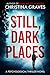 Still, Dark Places