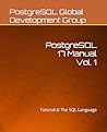 PostgreSQL 17 Manual Vol. 1: Tutorial & The SQL Language PostgreSQL 17 Manual Vol. 1: Tutorial & The SQL Language