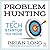 Problem Hunting: The Tech Startup Textbook