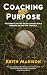 Coaching with Purpose: The ...