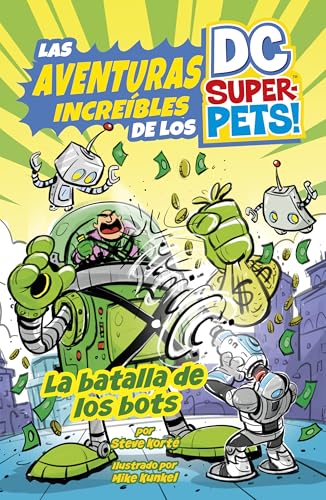 La batalla de los bots/ The Battle of the Bots (Las Aventuras Increíbles De Los Dc Super-pets/ Amazing Adventures of the Dc Super-pets) (Spanish Edition)