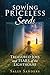 Sowing Priceless Seeds by Sally Sanders