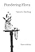 Pondering Flora: A Poetry Collection