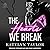 The Hearts We Break (The Al...