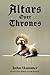 Altars over Thrones: How a ...