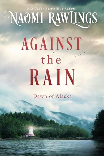 Against the Rain (Dawn of Alaska Book 5)