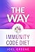 The Way - The immunity Code Diet by Joel Greene
