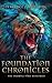 The Foundation Chronicles: ...