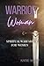 Warrior Women: Spiritual Warfare for Women
