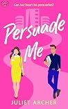 Persuade Me: a ca...