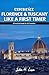 EXPERIENCE FLORENCE & TUSCANY LIKE A FIRST TIMER: A Practical Guide For All Travelers