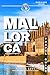 Mallorca Travel Guide: Expl...