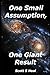 One Small Assumption, One Giant Result by Scott S Neal