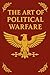 The Art of Political Warfare