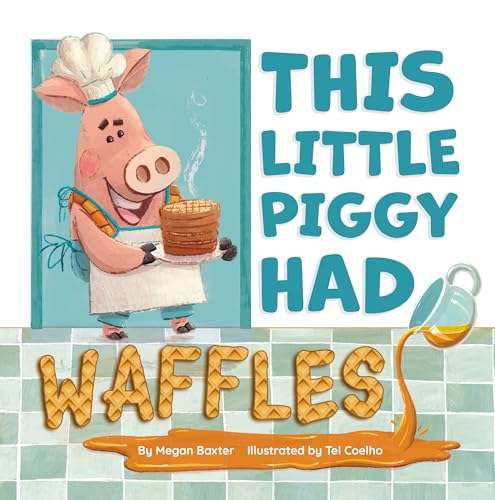 This Little Piggy Had Waffles (Kindle Edition)