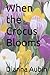 When the Crocus Blooms