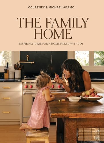 The Family Home: Inspiring Ideas for a Home Filled with Joy (Hardcover)