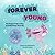 Forever Young: The Magical ...