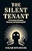 The Silent Tenant: A True S...