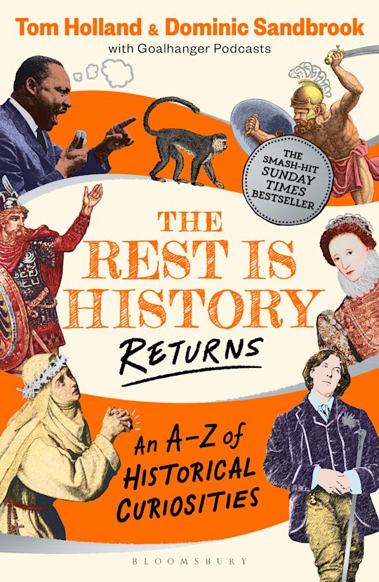 The Rest is History Returns - An A-Z of Historical Curiosities