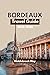 BORDEAUX TRAVEL GUIDE 2025-2026: Discover France's Wine, Food, History, Itineraries, Scenic Route, Budget Tips And Must-See Spots (All-Season Local Guides 2025 and Beyond Book 23)