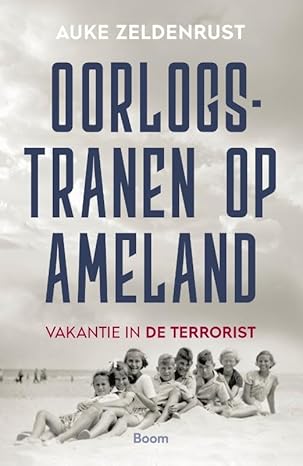 Oorlogstranen op Ameland: Vakantie in de Terrorist