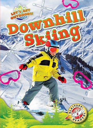 Downhill Skiing - Let's Get Outdoors!, Non-Fiction Reading About Popular Winter Sports for Grade 2 - Blastoff! Readers Collection (Library Binding)