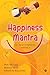 Happiness Mantra by S P Garg