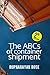 The ABCs of container shipment