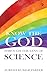 Know the God Through the Lens of Science by Suresh Kumar Pareek