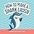 How to Make a Shark Laugh: ...