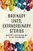 Ordinary Lives, Extraordinary Stories by Ajay Dusane