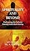 Spirituality and Beyond: Em...