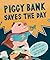 Piggy Bank Saves the Day by Kimberly Wilson