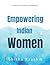 Empowering Indian Women: A ...