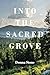 Into the Sacred Grove