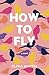 How To Fly