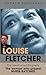 Louise Fletcher - The Unaut...
