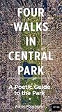 Four Walks in Central Park by Aaron Poochigian