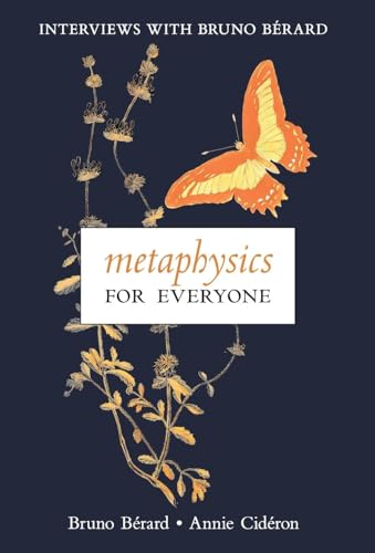 Metaphysics for Everyone: Interviews with Bruno Bérard (Hardcover)