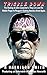 Trickle Down - The Making of John Carpenter's They Live and H... by B. Harrison Smith