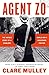 Agent Zo: The Untold Story of a Fearless World War II Resistance Fighter