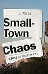 Small-Town Chaos by L. Focht
