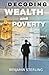 Decoding Wealth and Poverty by Benjamin Sterling