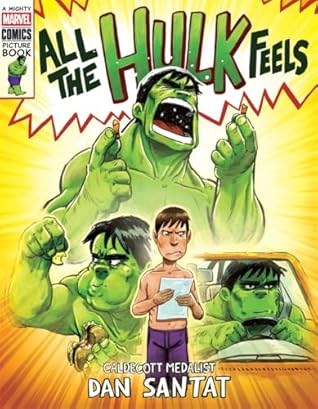 All the Hulk Feels (A Mighty Marvel Comics Picture Book)
